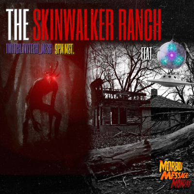 episode MORBID MESSAGE MONDAY 042: THE HISTORY OF SKINWALKER RANCH (The mixing pot for the paranormal) artwork