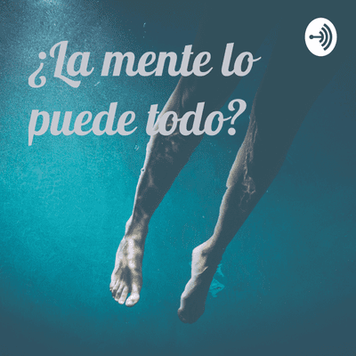 ¿La mente lo puede todo?