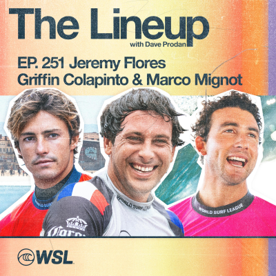episode EP 251: Jeremy Flores, Griffin Colapinto & Marco Mignot – Live from the Quiksilver Festival Hossegor, Jeremy wants a wildcard!, Marco’s ROTY, Griffin’s excitement in the jersey, & Surfing without rules artwork
