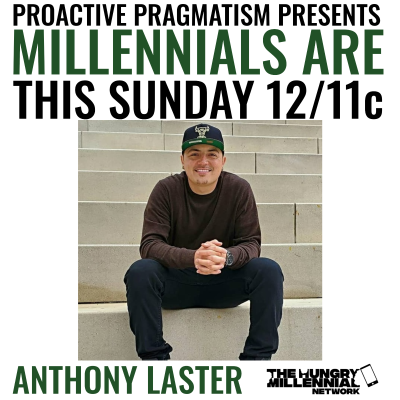 episode MILLENNIALS ARE: ANTHONY LASTER | PROACTIVE PRAGMATISM artwork