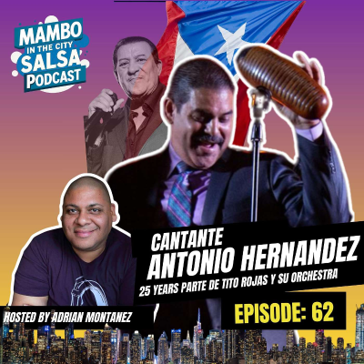 episode 🎙️ Episode 62: El Cantante Antonio Hernández – 25+ Years with “El Gallo” Tito Rojas y Su Orquesta 🐓🎶🌎 artwork
