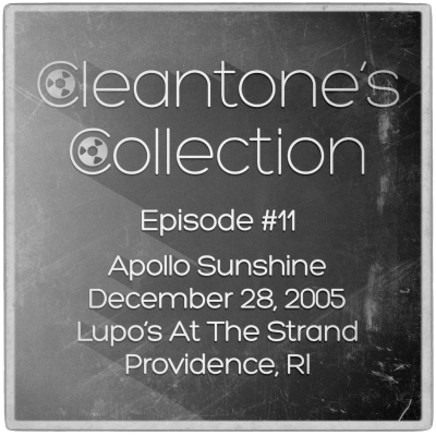 episode Ep#11 2005-12-28 Apollo Sunshine, Lupo's At The Strand, Providence, RI artwork