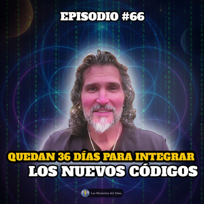episode 🔸 VIDEOCAST ep. #66 🌟 QUEDAN 36 DÍAS PARA INTEGRAR LOS NUEVOS CÓDIGOS: MOVÉ TU ENERGÍA O EL UNIVERSO TE REINICIA ⚡✨ artwork