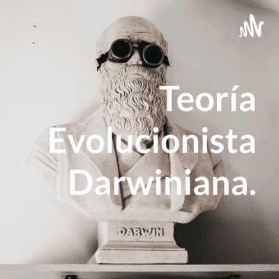 Teoría Evolucionista Darwiniana.