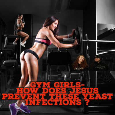 episode Gym Girls How Does Jesus Prevent These Yeast Infections ? artwork