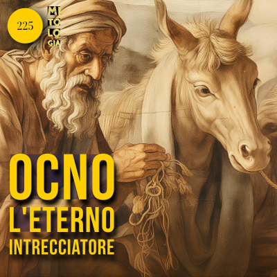 episode 225 - Ocno, l'eterno intrecciatore artwork