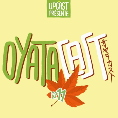 episode Oyatacast Épisode 11 artwork