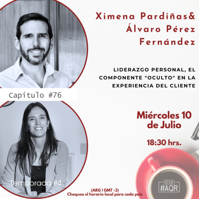 episode Capítulo #77 | Liderazgo personal, el componente "oculto" en CX | Ximena Pardiñas & Alvaro Pérez Fernandez artwork