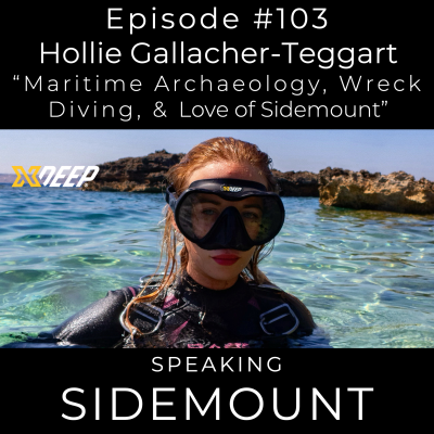 episode E103 Hollie Gallacher Teggart - "Maritime Archaeology, Wreck Diving, & Love of Sidemount” artwork