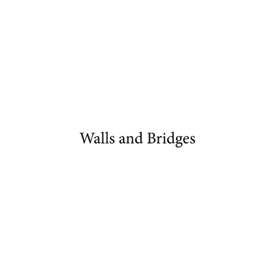 Walls and Bridges