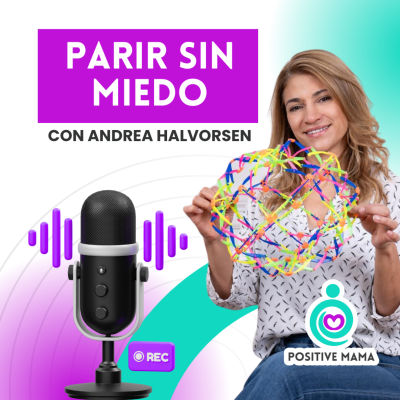 Parir Sin Miedo con Andrea Halvorsen - Positive Mama