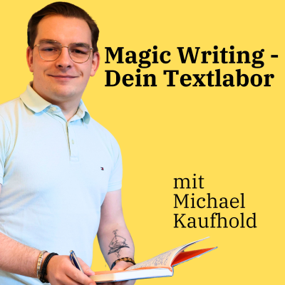 Magic Writing - Dein Textlabor - Mit Copywriting & Storytelling mehr Kunden und Mitarbeiter gewinnen