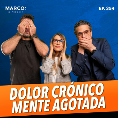 episode 354 - El dolor: La señal que tu cuerpo no quiere que ignores - Marco Antonio Regil, Alan Abruch y Sara Beneyto artwork