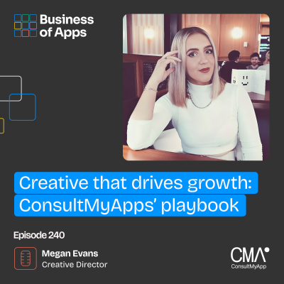 episode #240: Creative that drives growth: ConsultMyApps’ playbook with Megan Evans, Creative Director at ConsultMyApp artwork