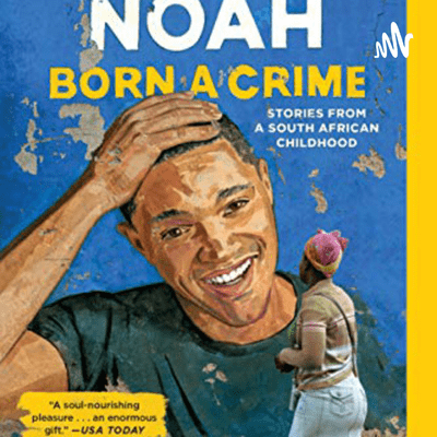A story about Born a Crime by Trevor Noah