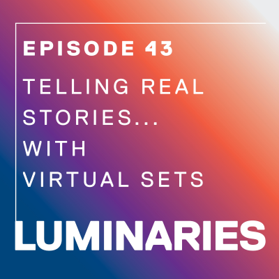 episode Telling Real Stories… with Virtual Sets artwork