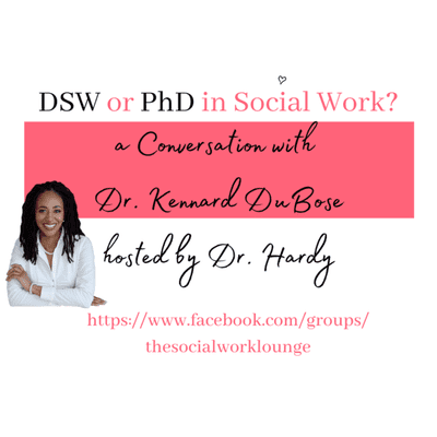 episode DSW or PhD in Social Work? Tips from Dr. Kennard DuBose, hosted by Dr. Veronica Hardy artwork