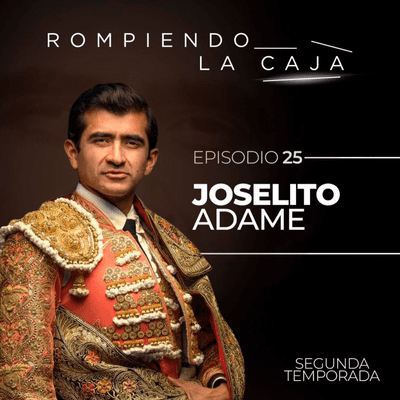 episode Atrévete a Romper la Caja con Joselito Adame artwork
