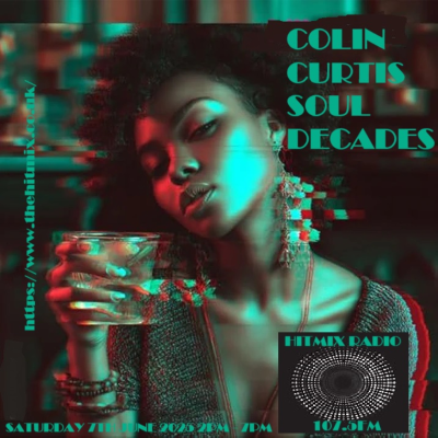 episode Episode 1185: COLIN CURTIS SOUL DECADES NEW SOUL & GOSPEL JUNE 2025 HITMIX RADIO 107.5FM artwork