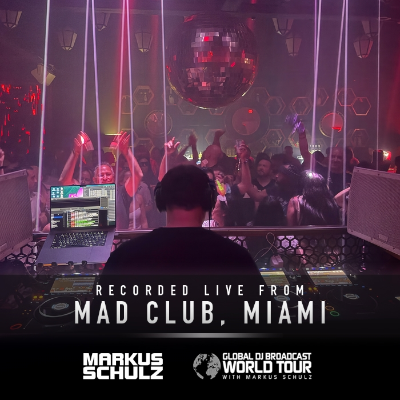 episode Global DJ Broadcast World Tour: Miami Music Week 2025 Live at MAD Club artwork