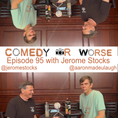 episode Comedy or Worse Episode 95 with Jerome Stocks artwork