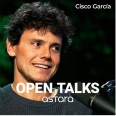 episode DISFRUTAR DEL CAMINO con CISCO GARCÍA | Open Talks astara 1x06 artwork