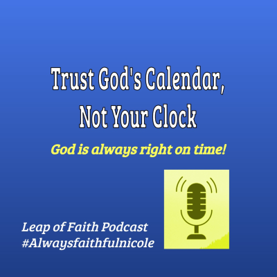 episode Episode 79: 🙏 Trust God’s Calendar, Not Your Clock 🕰️ artwork