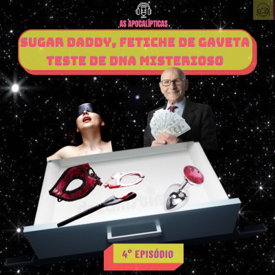 episode SUGAR DADDY, FETICHE DE GAVETA E TESTE DE DNA artwork
