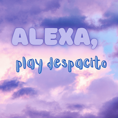 Cover image of show Alexa, play despacito