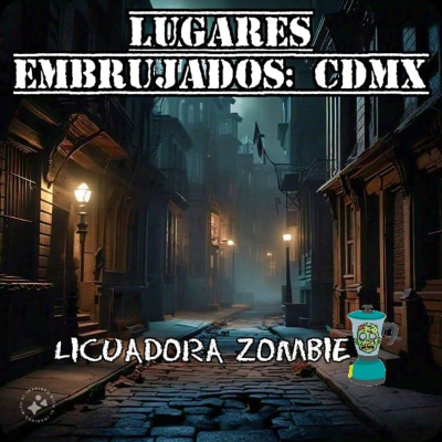episode Lugares embrujados: CDMX artwork