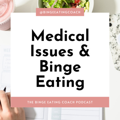 episode Medical Issues & Binge Eating artwork
