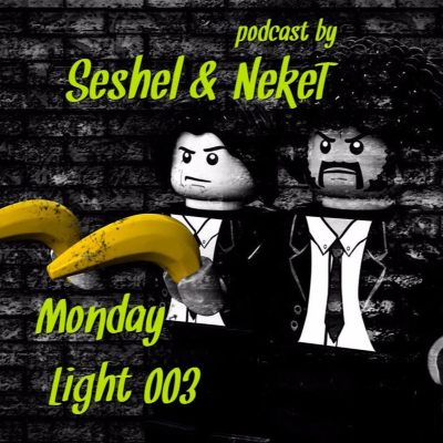 episode Seshel & NekeT - MondayLight 003 artwork