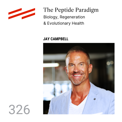 episode The Peptide Paradigm: Biology, Regeneration & Evolutionary Health – Jay Campbell artwork
