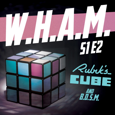 episode WHAM 2 - Rubik's Cube and BDSM artwork
