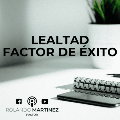 episode LEALTAD, FACTOR DE ÉXITO artwork