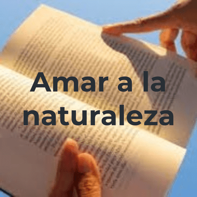 Amar a la naturaleza