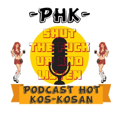 -PHK- Podcast Hot Kos-Kosan