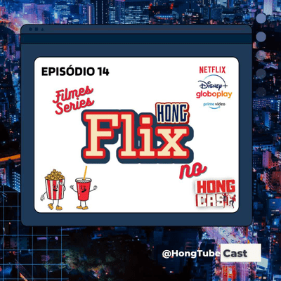 episode #14 - HongFlix no HongCast artwork