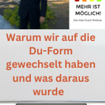 episode Folge 278: »Warum wir auf die Du-Form gewechselt haben und was daraus wurde«– Mehr ist möglich! artwork