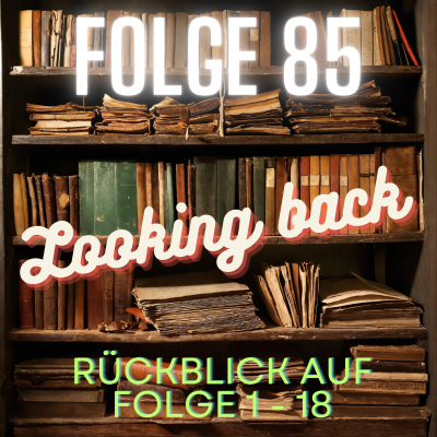 episode #85 - Looking back - Rückblick auf Folge 1 - 18 artwork