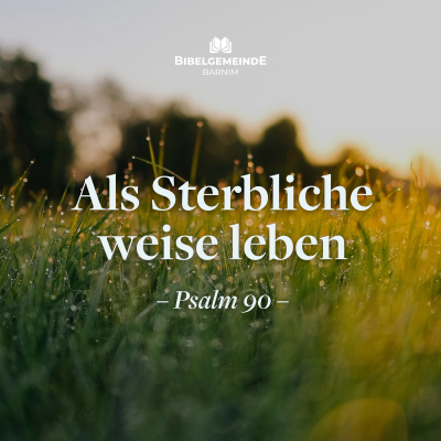 episode Als Sterbliche weise leben - Weitere Predigten artwork