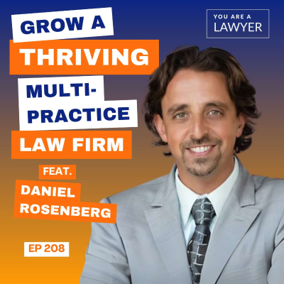 episode How To Grow a Thriving Multi-Practice Law Firm feat. Daniel Rosenberg artwork