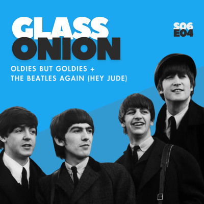 episode S06 E04 - Oldies But Goldies + The Beatles Again (Hey Jude) artwork