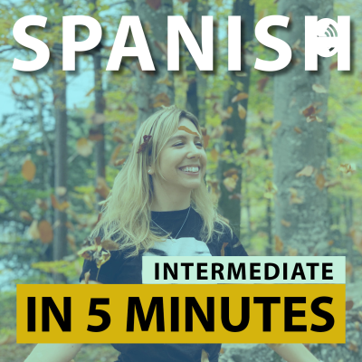 Spanish in 5 minutes - Intermediate