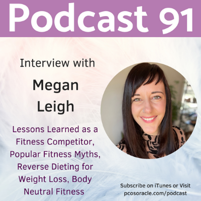 episode #91 Lessons Learned as a Fitness Competitor, Popular Fitness Myths, Reverse Dieting for Weight Loss, Body Neutral Fitness with Megan Leigh artwork
