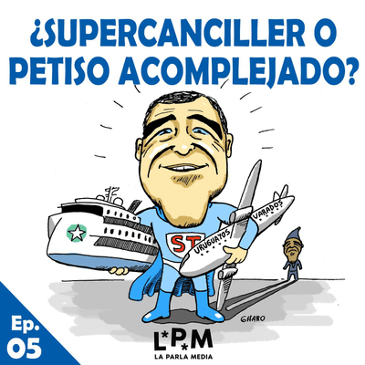 episode 5. ¿Supercanciller o petiso acomplejado? artwork