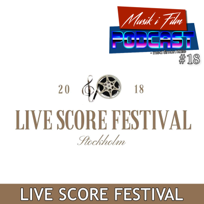 episode Musik i Film Episod 18 - SPECIAL: Live Score Festival artwork