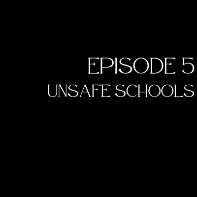 episode Unsafe Schools artwork