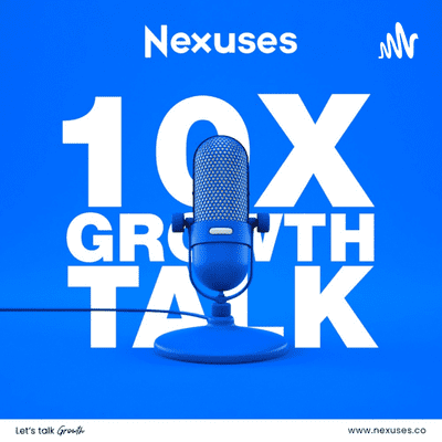 10X Growth Talk