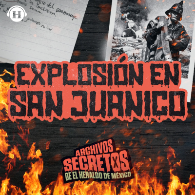 episode ¡El cielo en llamas! La terrible explosión en San Juanico artwork